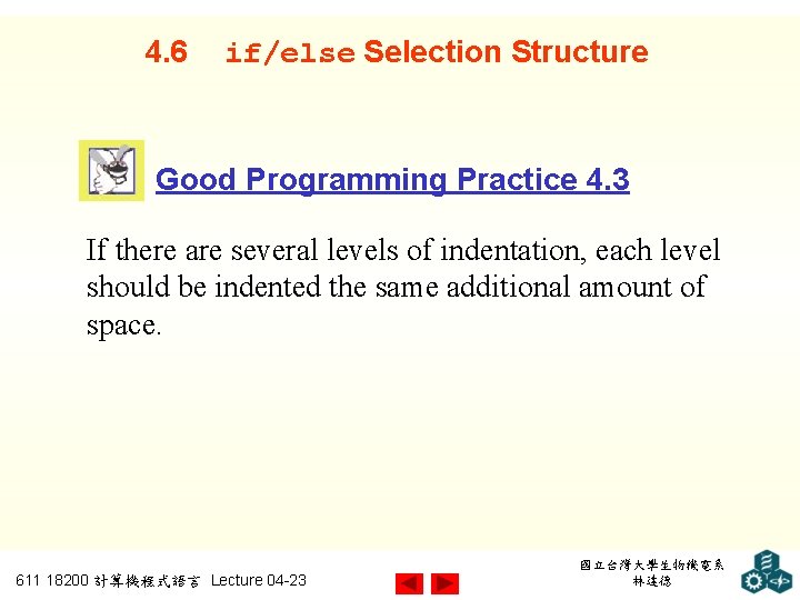 4. 6 if/else Selection Structure Good Programming Practice 4. 3 If there are several