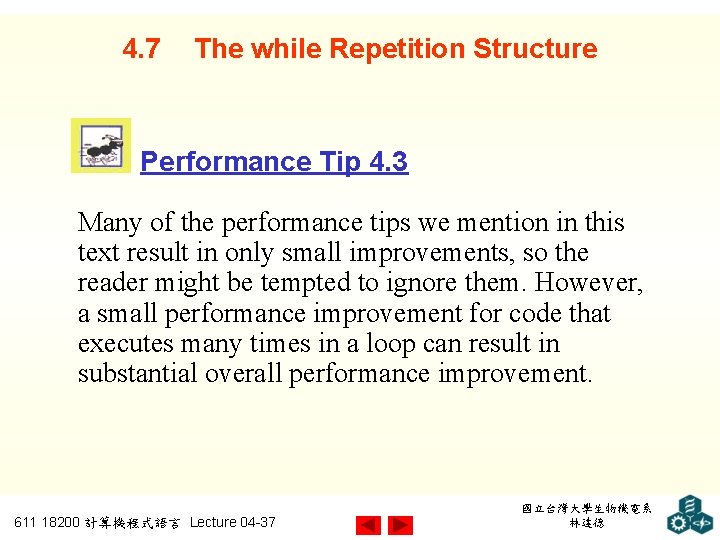 4. 7 The while Repetition Structure Performance Tip 4. 3 Many of the performance