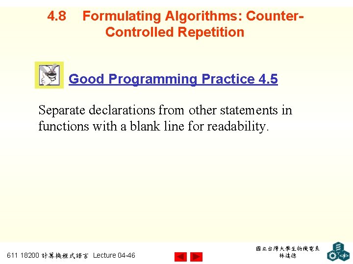 4. 8 Formulating Algorithms: Counter. Controlled Repetition Good Programming Practice 4. 5 Separate declarations