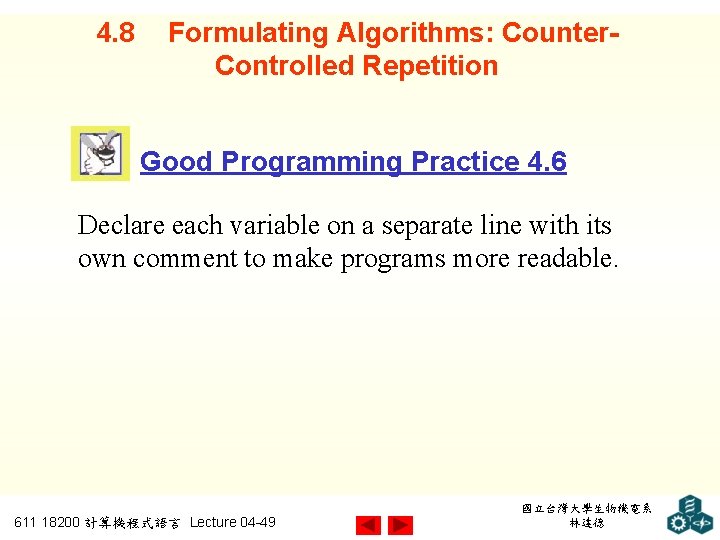 4. 8 Formulating Algorithms: Counter. Controlled Repetition Good Programming Practice 4. 6 Declare each