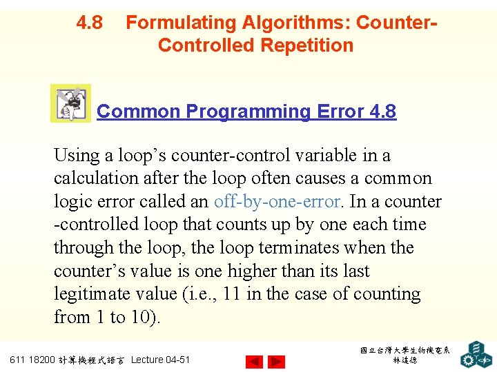 4. 8 Formulating Algorithms: Counter. Controlled Repetition Common Programming Error 4. 8 Using a