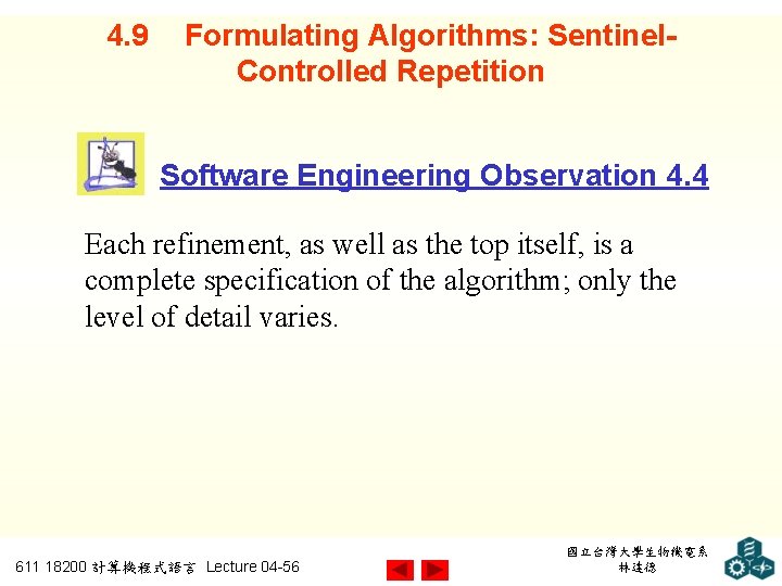 4. 9 Formulating Algorithms: Sentinel. Controlled Repetition Software Engineering Observation 4. 4 Each refinement,