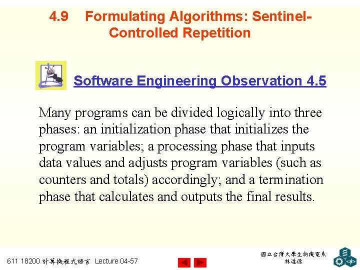 4. 9 Formulating Algorithms: Sentinel. Controlled Repetition Software Engineering Observation 4. 5 Many programs