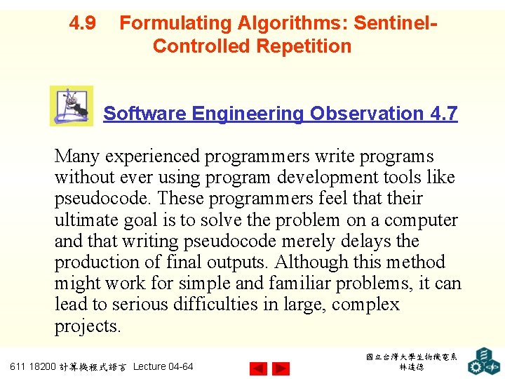 4. 9 Formulating Algorithms: Sentinel. Controlled Repetition Software Engineering Observation 4. 7 Many experienced