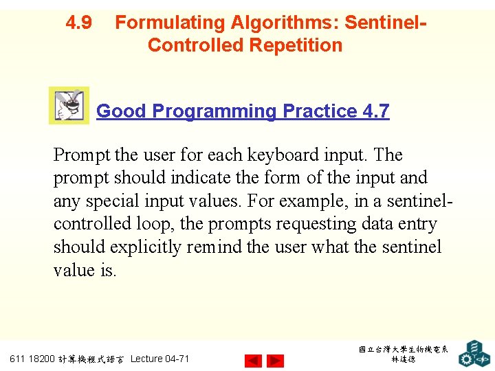 4. 9 Formulating Algorithms: Sentinel. Controlled Repetition Good Programming Practice 4. 7 Prompt the