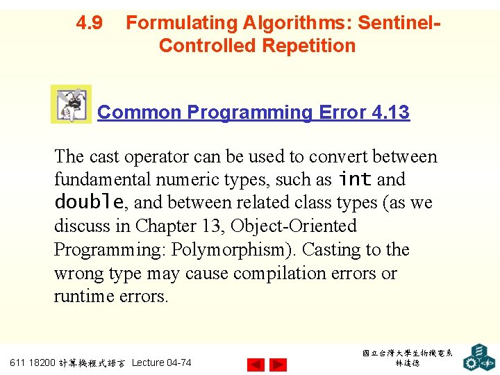 4. 9 Formulating Algorithms: Sentinel. Controlled Repetition Common Programming Error 4. 13 The cast