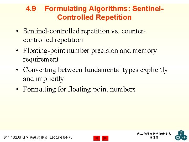 4. 9 Formulating Algorithms: Sentinel. Controlled Repetition • Sentinel-controlled repetition vs. countercontrolled repetition •