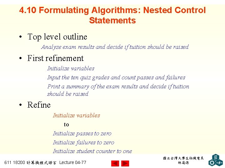 4. 10 Formulating Algorithms: Nested Control Statements • Top level outline Analyze exam results