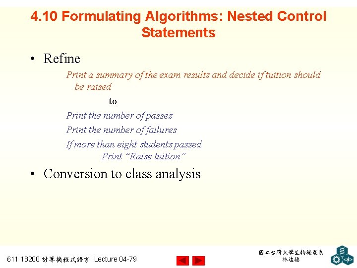 4. 10 Formulating Algorithms: Nested Control Statements • Refine Print a summary of the