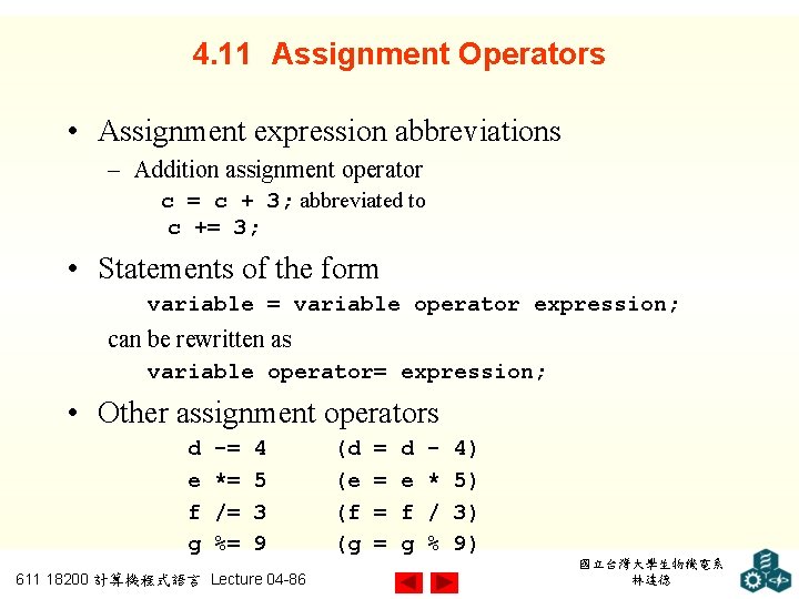 4. 11 Assignment Operators • Assignment expression abbreviations – Addition assignment operator c =
