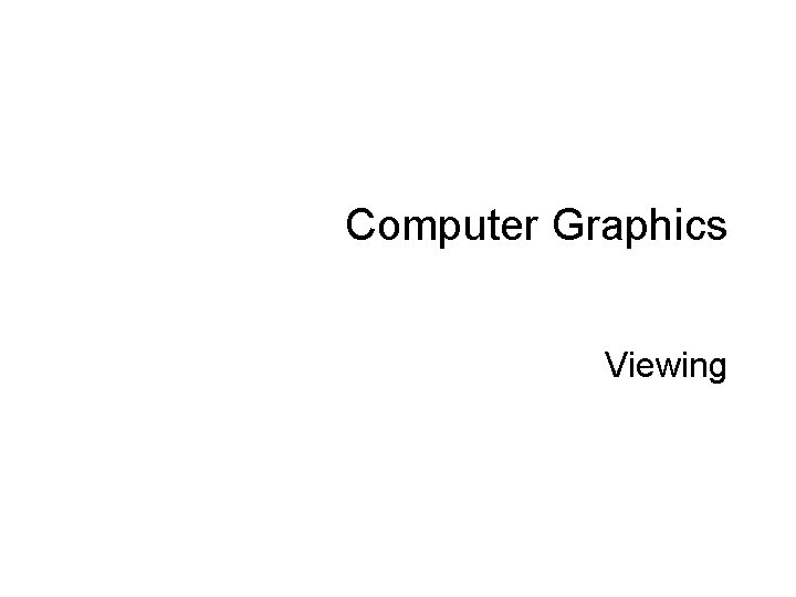 Computer Graphics Viewing 