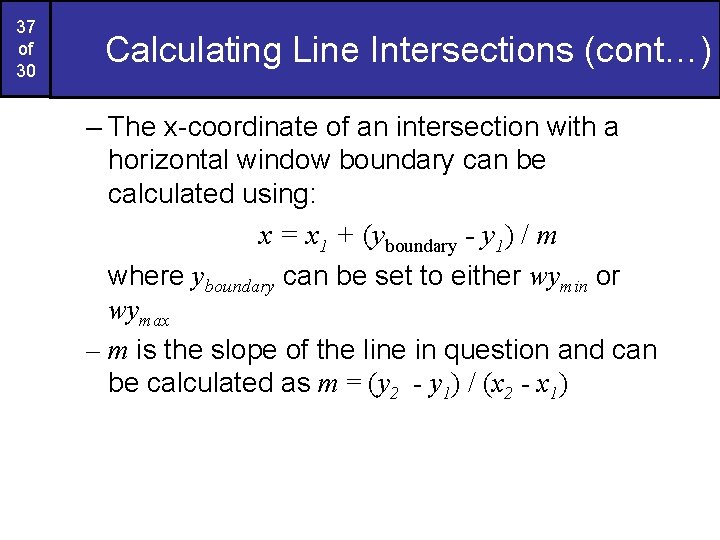 37 of 30 Calculating Line Intersections (cont…) – The x-coordinate of an intersection with