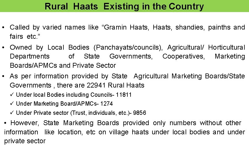 Rural Haats Existing in the Country • Called by varied names like “Gramin Haats,