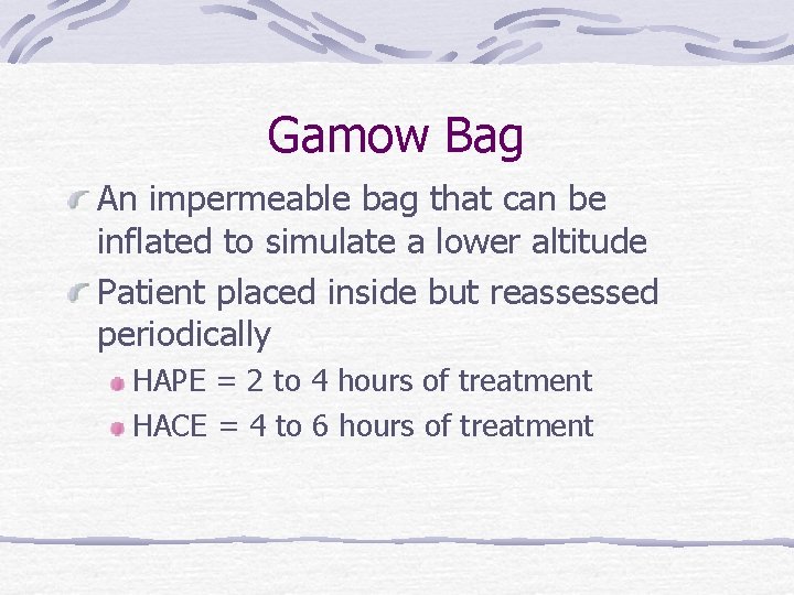 Gamow Bag An impermeable bag that can be inflated to simulate a lower altitude