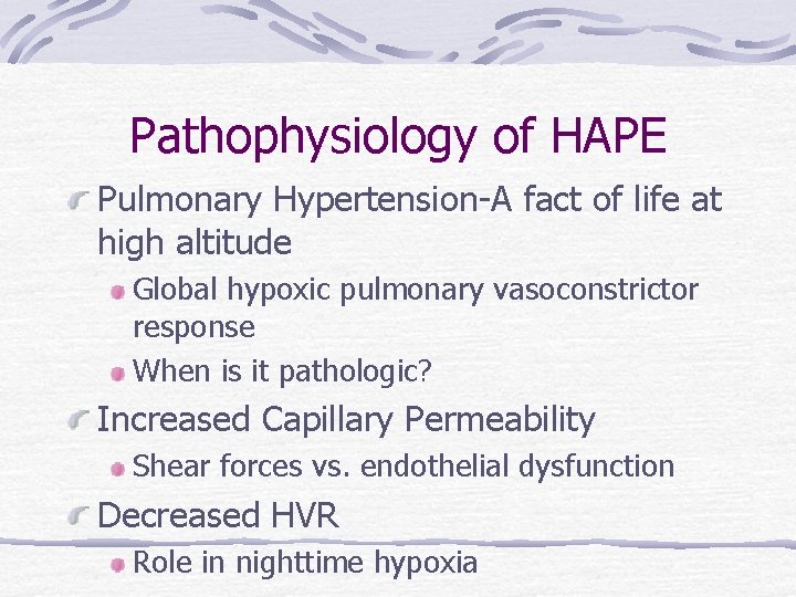 Pathophysiology of HAPE Pulmonary Hypertension-A fact of life at high altitude Global hypoxic pulmonary