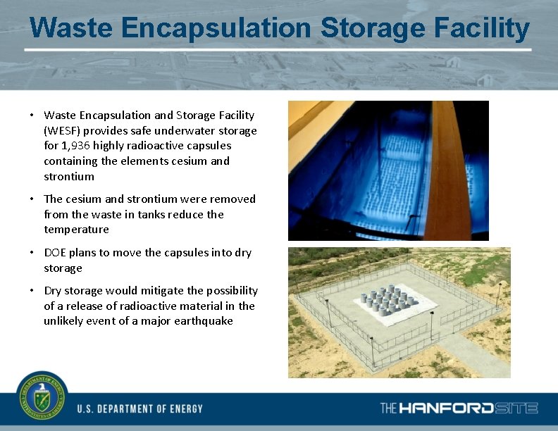 Waste Encapsulation Storage Facility • Waste Encapsulation and Storage Facility (WESF) provides safe underwater