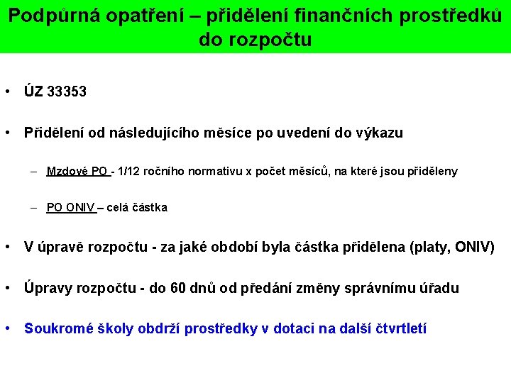 Podpůrná opatření – přidělení finančních prostředků do rozpočtu • ÚZ 33353 • Přidělení od