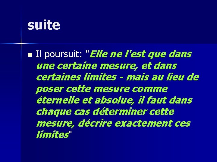 suite n Il poursuit: "Elle ne l'est que dans une certaine mesure, et dans