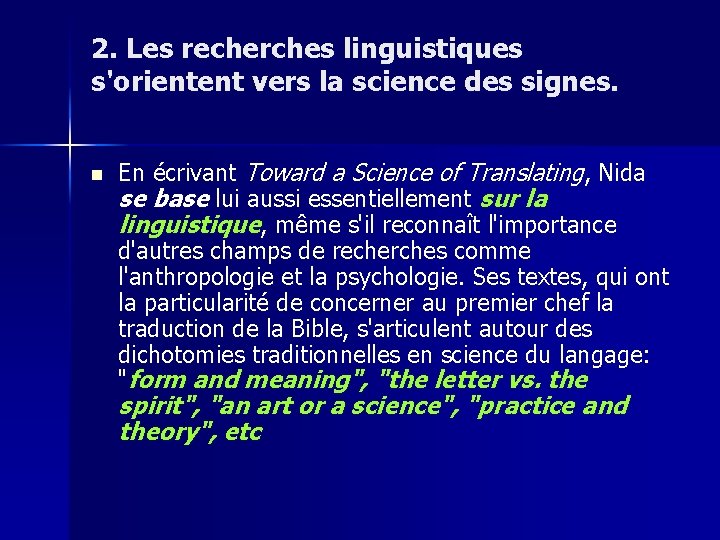 2. Les recherches linguistiques s'orientent vers la science des signes. n En écrivant Toward