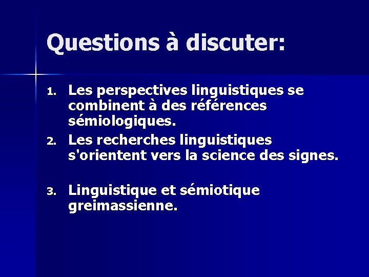 Questions à discuter: 1. 2. 3. Les perspectives linguistiques se combinent à des références