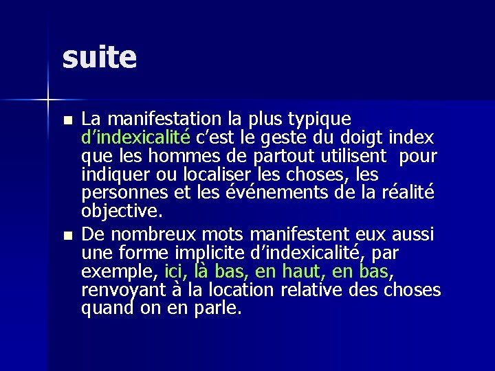 suite n n La manifestation la plus typique d’indexicalité c’est le geste du doigt