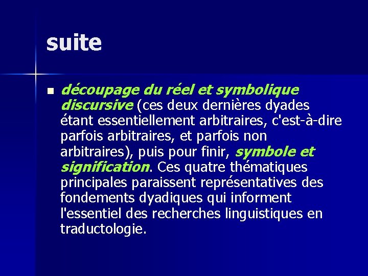 suite n découpage du réel et symbolique discursive (ces deux dernières dyades étant essentiellement