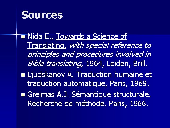 Sources n Nida E. , Towards a Science of Translating, with special reference to