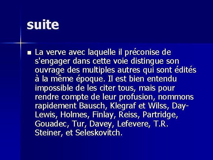 suite n La verve avec laquelle il préconise de s'engager dans cette voie distingue