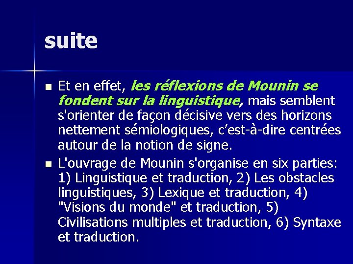 suite n n Et en effet, les réflexions de Mounin se fondent sur la