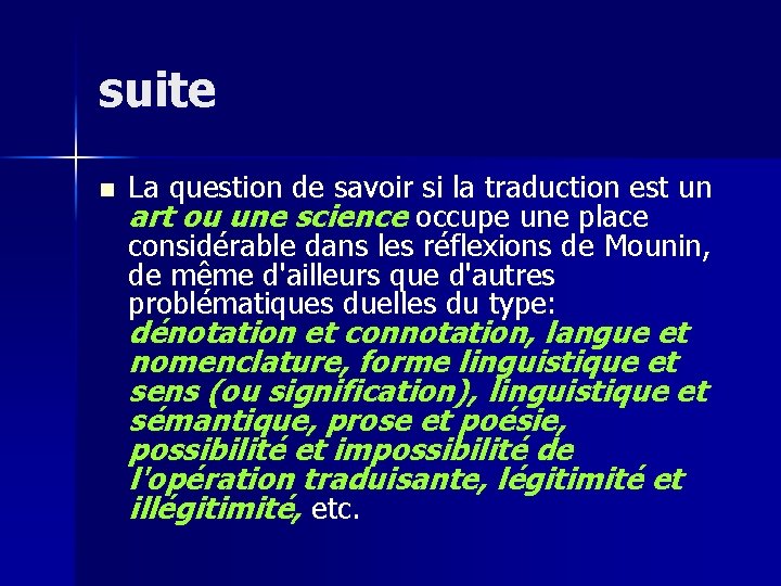 suite n La question de savoir si la traduction est un art ou une