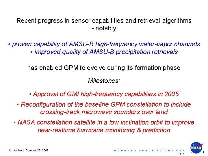 Recent progress in sensor capabilities and retrieval algorithms - notably • proven capability of