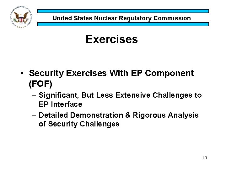 United States Nuclear Regulatory Commission Exercises • Security Exercises With EP Component (FOF) –