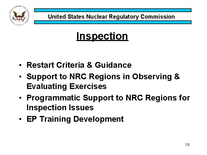 United States Nuclear Regulatory Commission Inspection • Restart Criteria & Guidance • Support to