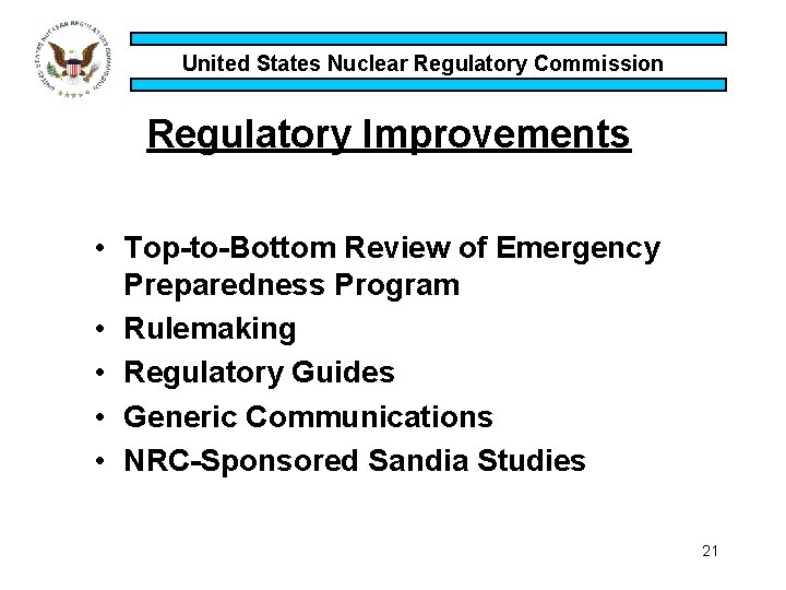 United States Nuclear Regulatory Commission Regulatory Improvements • Top-to-Bottom Review of Emergency Preparedness Program