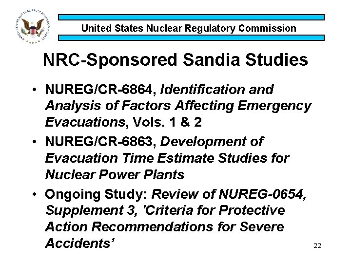 United States Nuclear Regulatory Commission NRC-Sponsored Sandia Studies • NUREG/CR-6864, Identification and Analysis of