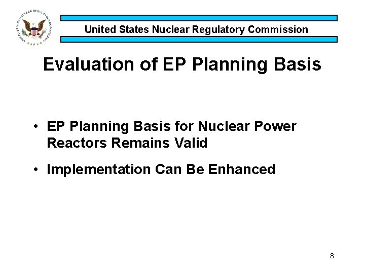 United States Nuclear Regulatory Commission Evaluation of EP Planning Basis • EP Planning Basis