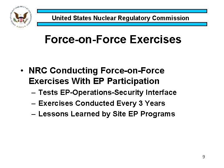 United States Nuclear Regulatory Commission Force-on-Force Exercises • NRC Conducting Force-on-Force Exercises With EP