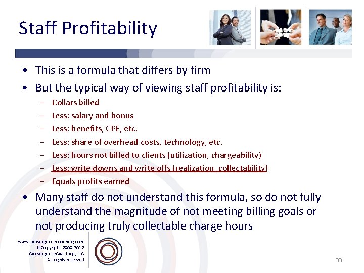 Staff Profitability • This is a formula that differs by firm • But the