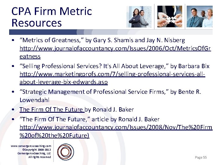 CPA Firm Metric Resources • “Metrics of Greatness, ” by Gary S. Shamis and