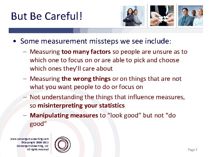 But Be Careful! • Some measurement missteps we see include: – Measuring too many