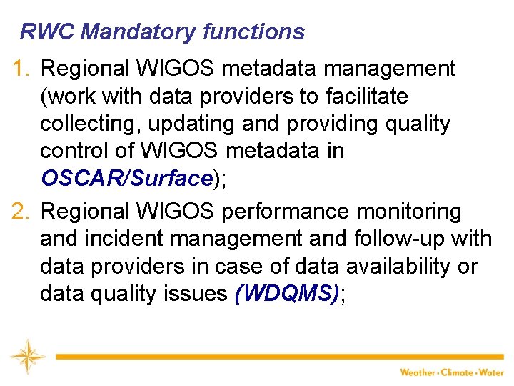 RWC Mandatory functions 1. Regional WIGOS metadata management (work with data providers to facilitate