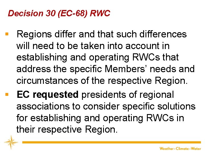 Decision 30 (EC-68) RWC § Regions differ and that such differences will need to
