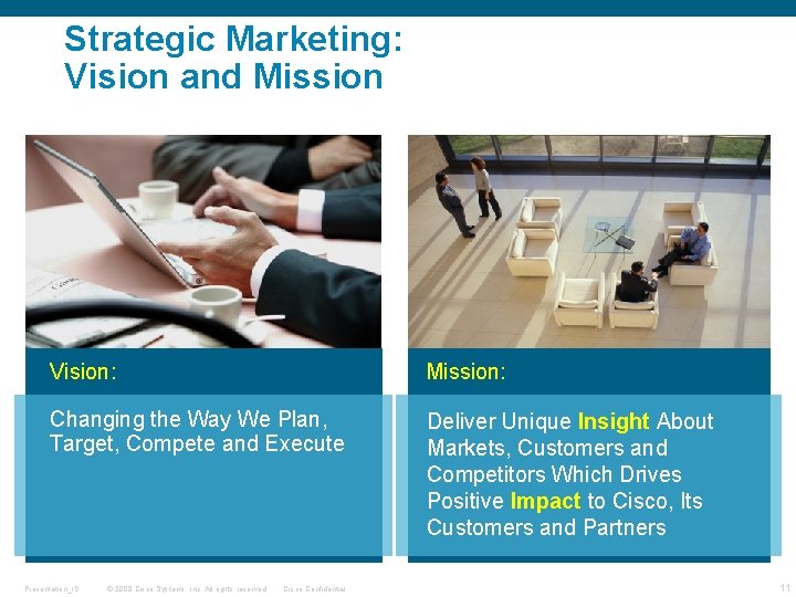 Strategic Marketing: Vision and Mission Vision: Mission: Changing the Way We Plan, Target, Compete