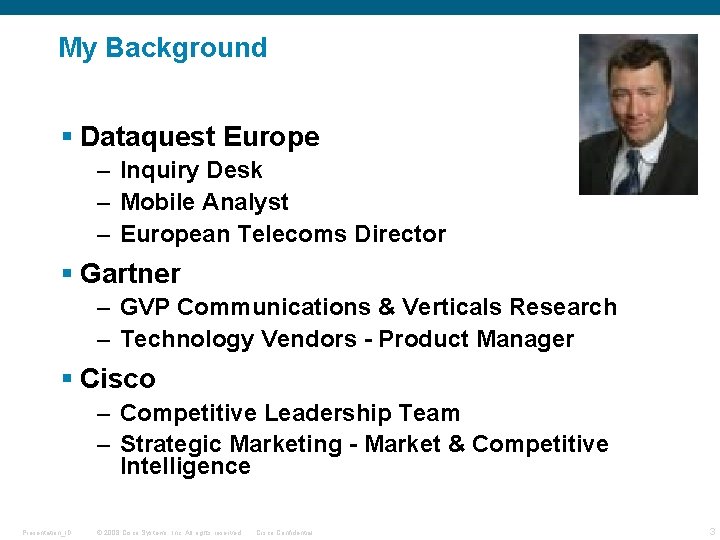 My Background § Dataquest Europe – Inquiry Desk – Mobile Analyst – European Telecoms