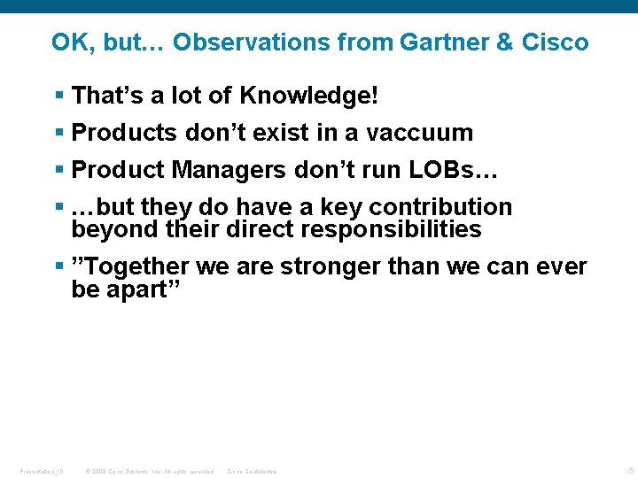 OK, but… Observations from Gartner & Cisco § That’s a lot of Knowledge! §