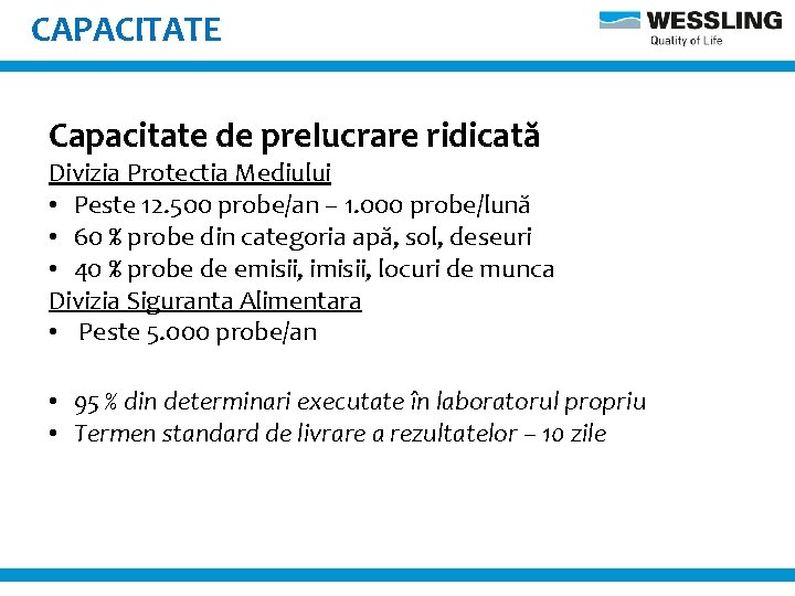 CAPACITATE Capacitate de prelucrare ridicată Divizia Protectia Mediului • Peste 12. 500 probe/an –