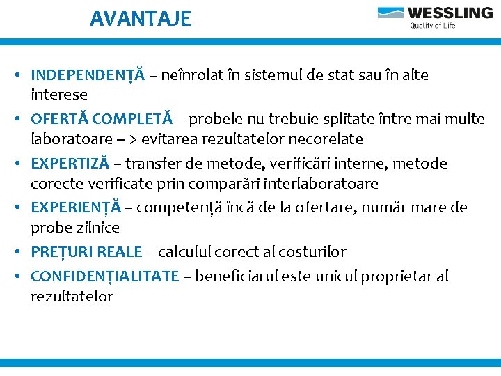 AVANTAJE • INDEPENDENŢĂ – neînrolat în sistemul de stat sau în alte interese •