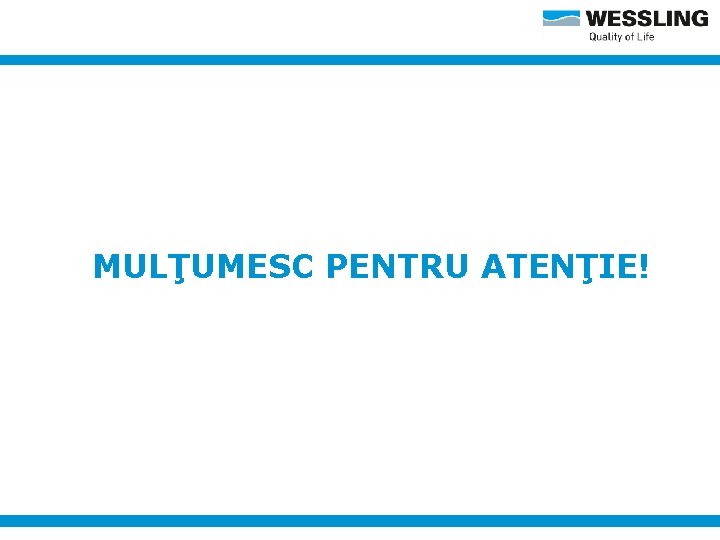 MULŢUMESC PENTRU ATENŢIE! 