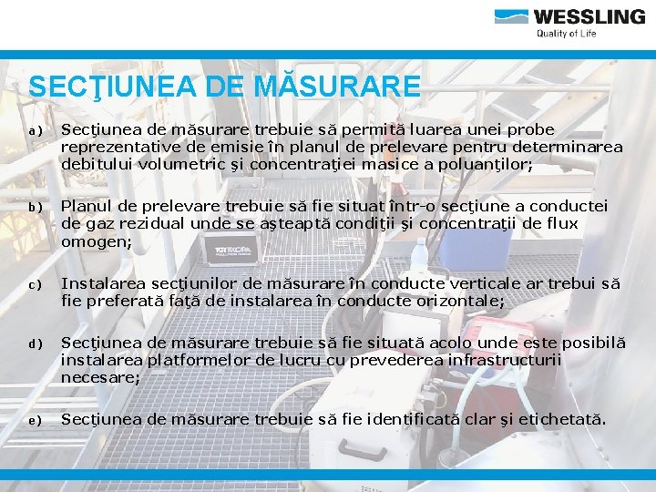 SECŢIUNEA DE MĂSURARE a) Secţiunea de măsurare trebuie să permită luarea unei probe reprezentative