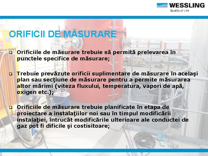 ORIFICII DE MĂSURARE q Orificiile de măsurare trebuie să permită prelevarea în punctele specifice